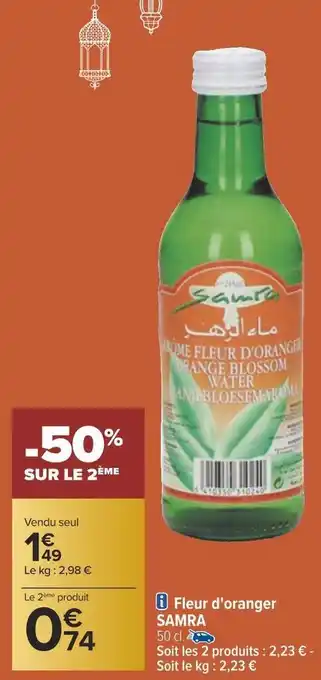 Carrefour Samra fleur d'oranger offre