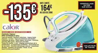 Géant Casino Calor centrale vapeur pro gv9568c0 bleu offre
