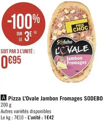 Géant Casino Sodebo pizza l’ovale jambon fromages offre