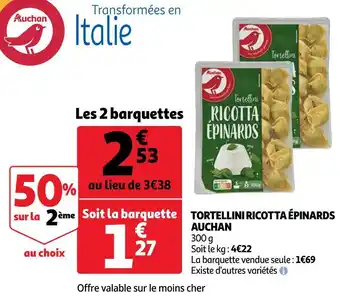Auchan Auchan tortellini ricotta épinards offre