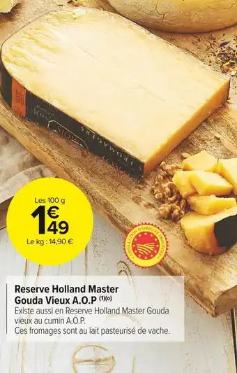 Carrefour Market Reserve holland master gouda vieux a.o.p offre