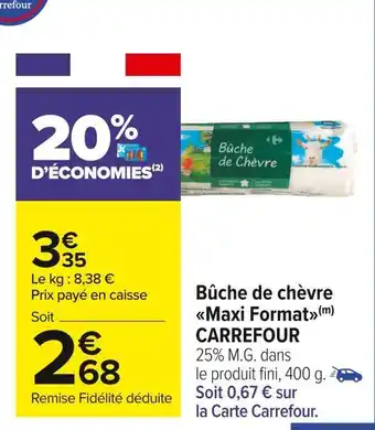 Carrefour Market Carrefour bûche de chèvre maxi format offre