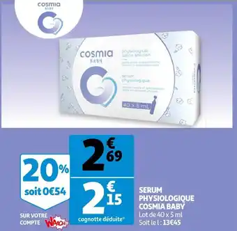 Auchan Cosmia baby serum physiologique baby offre