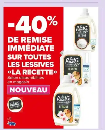 Carrefour Market La recette bon plan sur toutes les lessives "la recette" offre