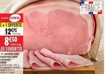 Cora x Carrefour Jambon cuit supérieur avec couenne CORA offre
