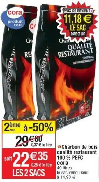 Cora x Carrefour Charbon de bois qualité restaurant 100% PEFC CORA offre