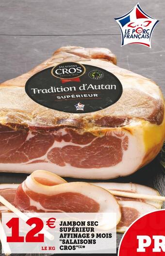 Super U Jambon sec supérieur affinage 9 mois salaisons cros offre