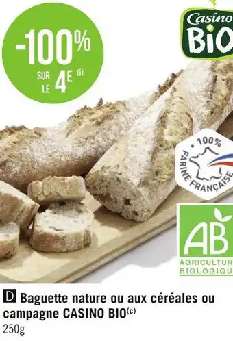 Géant Casino Casino bio baguette nature ou aux céréales ou campagne bio offre