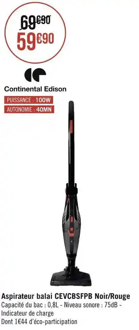 Géant Casino Continental edison aspirateur balai cevcbsfpb noir/rouge offre