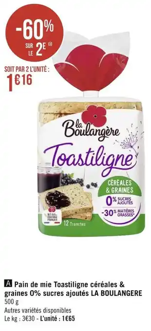La boulangere pain de mie toastiligne céréales & graines 0% sucres ajoutés