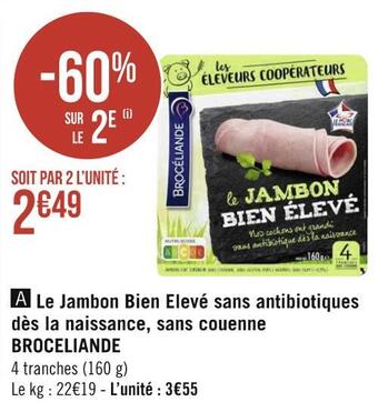 Géant Casino Broceliande le jambon bien elevé sans antibiotiques dès la naissance, sans couenne offre