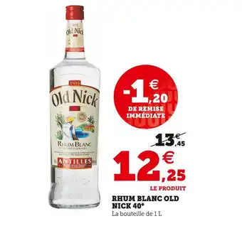 Super U Old nick rhum blanc 40° offre