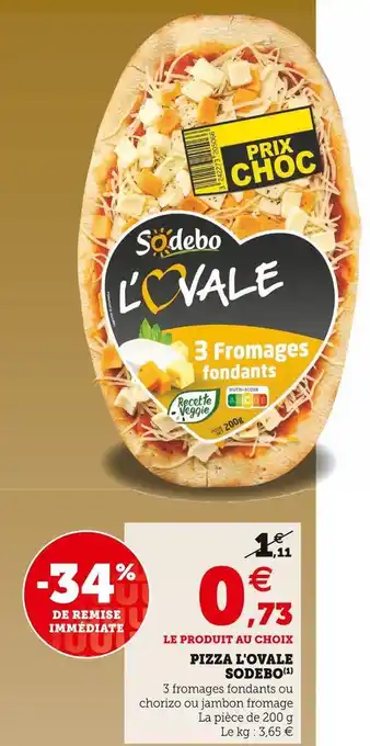 Super U Sodebo pizza l'ovale offre