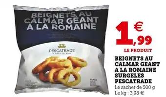 Super U Pescatrade beignets au calmar geant a la romaine surgeles offre