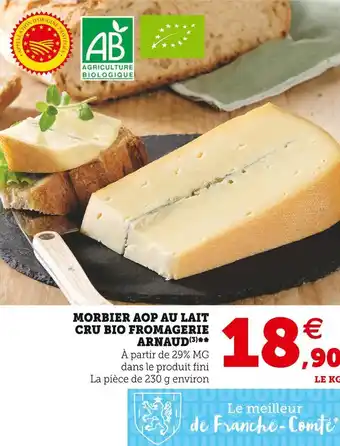 Super U Fromagerie arnaud morbier aop au lait cru bio offre