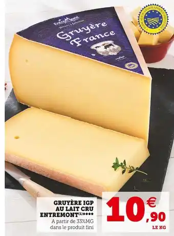 Super U Entremont gruyère igp au lait cru offre