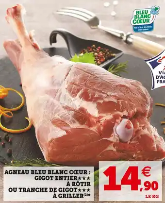 U Express Agneau bleu blanc cœur : gigot entier à rôtir ou tranche de gigot à griller offre