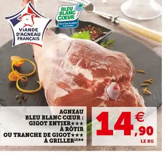 Super U Agneau bleu blanc cœur : gigot entier à rôtir ou tranche de gigot à griller offre