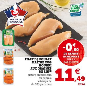 Super U Maître coq filet de poulet nourri aux graines de lin offre