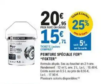 E.Leclerc Brico Peinture spéciale fer "foxter" offre