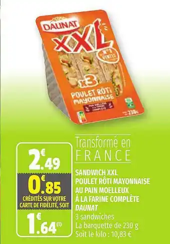 Sandwich Xxl Poulet Et Rôti Mayonnaise Au Pain Moelleux à La Farine Complète Daunat