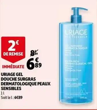 Auchan Uriage gel douche surgras dermatologique peaux sensibles offre