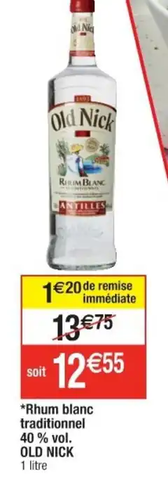 Cora x Carrefour Rhum blanc traditionnel 40% vol. OLD NICK offre