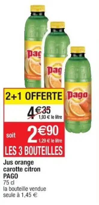 Cora x Carrefour Jus orange carotte citron PAGO offre