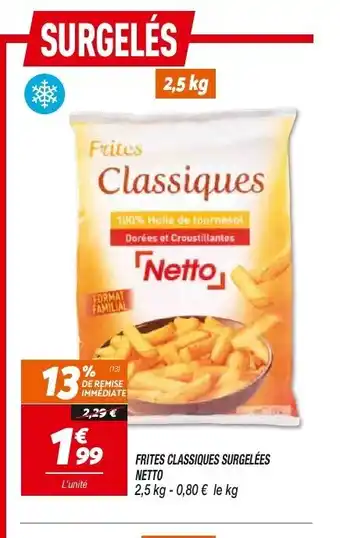 Netto Frites Classiques Surgelées offre