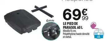 Centrakor Le Pied de Parasol 60 L offre
