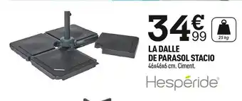 Centrakor Hespéride la dalle de parasol stacio offre