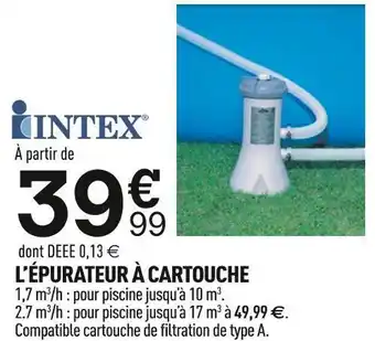 Centrakor Intex l’épurateur à cartouche offre