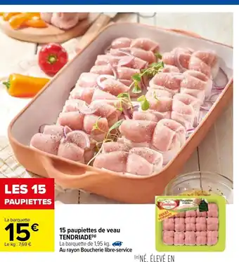Carrefour 15 paupiettes de veau Tendriade offre