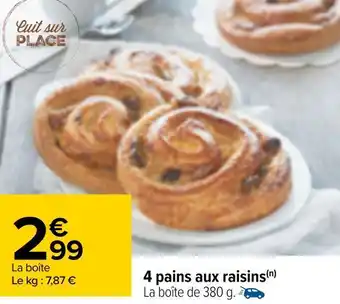 Carrefour 4 pains aux raisins offre