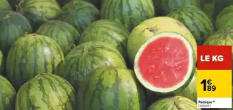 Carrefour Pastèque offre