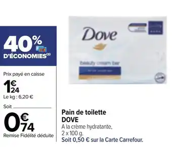 Carrefour Market Pain de toilette DOVE offre