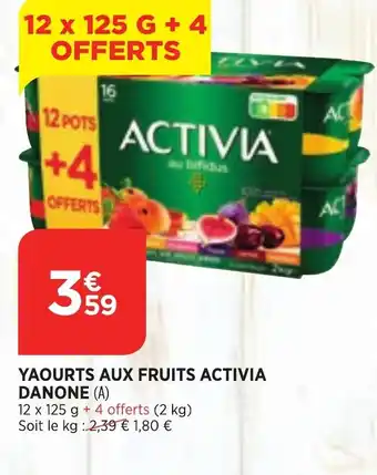 Bi1 Yaourts aux Fruits Activia Danone offre