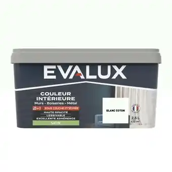Brico Dépôt Evalux peinture mur intérieur 2 en 1 satin 2,5 l blanc coton offre
