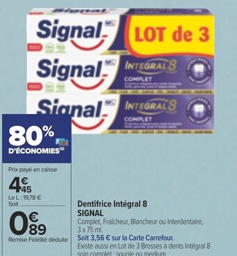 Carrefour Market Dentifrice intégral 8 SIGNAL offre