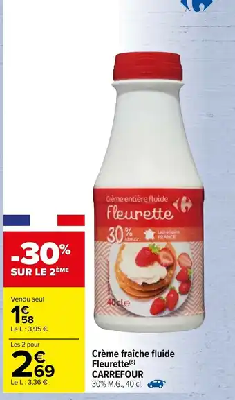 Carrefour Créme fraîche fluide Fleurette Carrefour offre