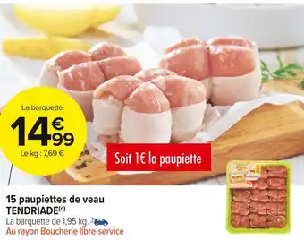 Carrefour Market Tendriade 15 paupiettes de veau offre