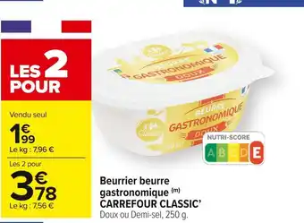 Carrefour Market Carrefour classic beurrier beurre gastronomique offre