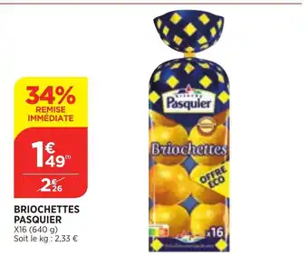 Bi1 Briochettes Pasquier offre