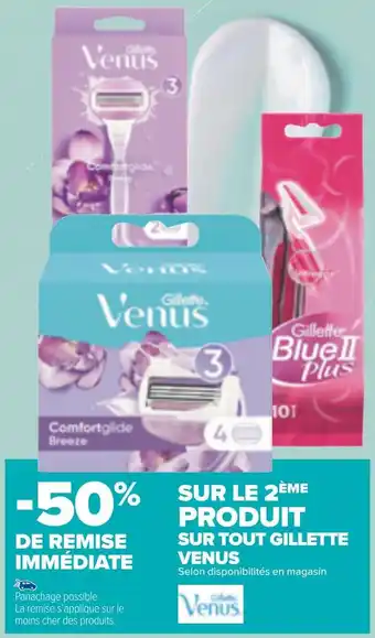 Carrefour Market Gillette bon plan sur tout gillette venus offre