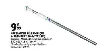 Auchan Direct Gre Manche Telescopique Aluminium 2.40m offre