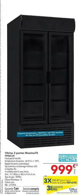METRO Vitrine 2 Portes Maxima70 Frigelux offre