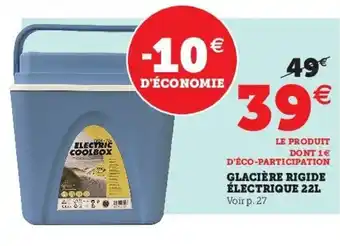 Hyper U Glacière Rigide électrique 22L offre