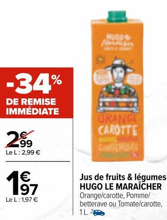 Carrefour Market Hugo le maraîcher jus de fruits & légumes offre