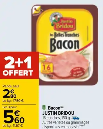 Carrefour Justin bridou bacon offre