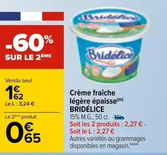 Carrefour Bridélice crème fraîche légère épaisse offre